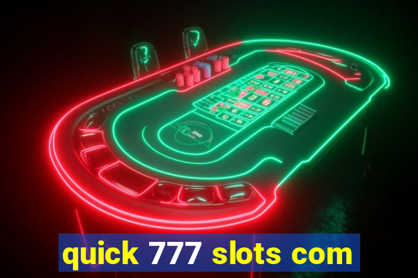 quick 777 slots com